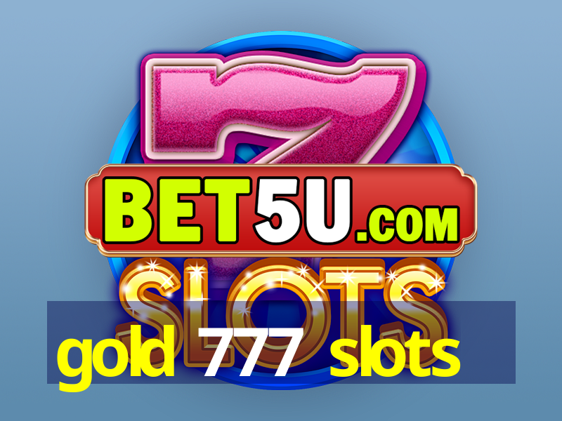 gold 777 slots